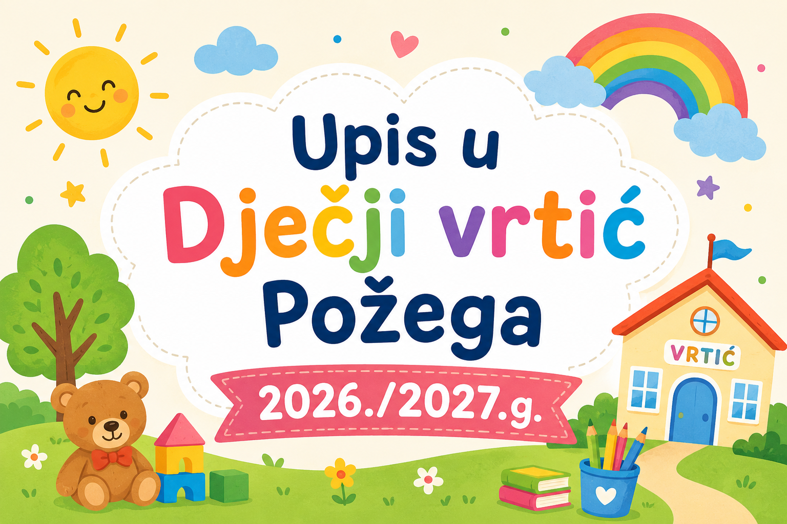 JAVNA OBJAVA UPISA DJECE U PROGRAME PREDŠKOLSKOG ODGOJA I OBRAZOVANJA ZA PEDAGOŠKU GODINU 2026./2027. NA PODRUČJU GRADA POŽEGE